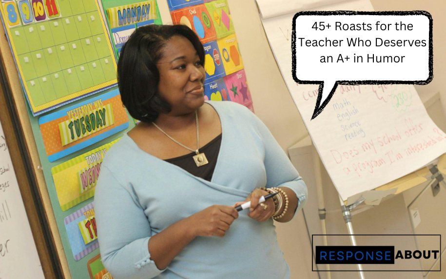 Roasts for the Teacher Who Deserves an A+ in Humor
