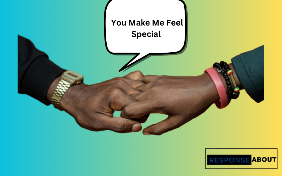 Brilliant Ways to Say You Make Me Feel Special
