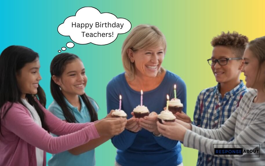 Best Responses for Students Wishing You a Happy Birthday