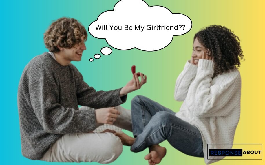 funny Replies to Will You Be My Girlfriend