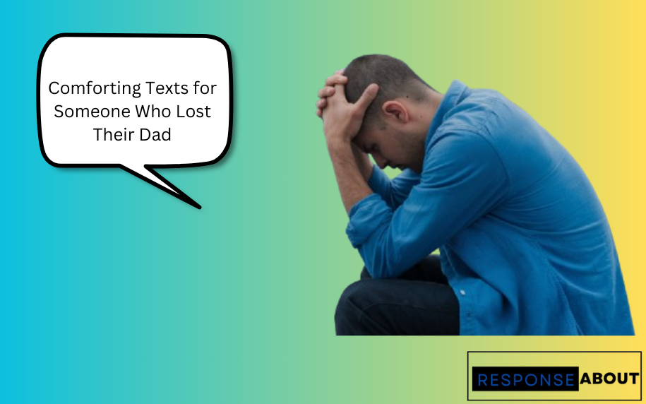 Comforting Texts for Someone Who Lost Their Dad