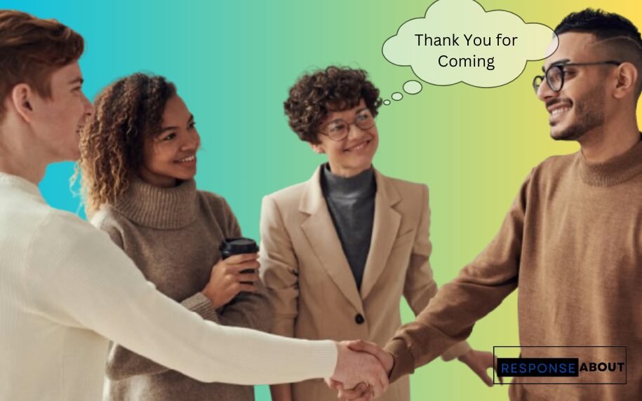 Thank You for Coming