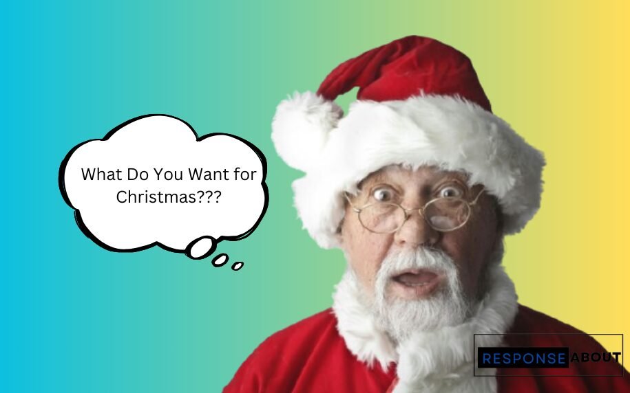 Ways to Answer What Do You Want for Christmas